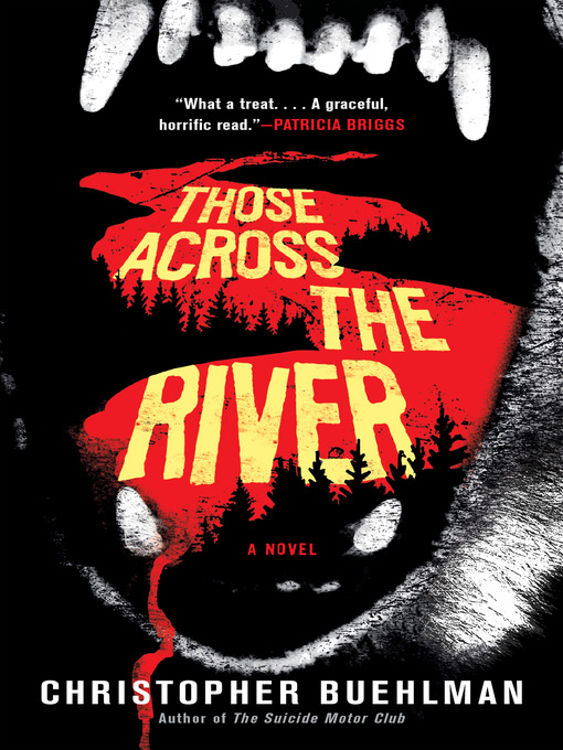 Title details for Those Across the River by Christopher Buehlman - Available